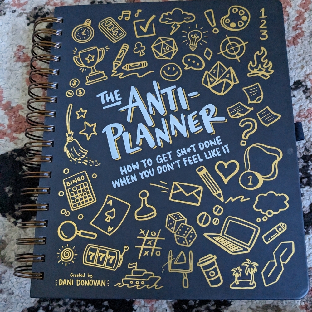 The Anti-Planner: How to Get Sh*t Done When You Don’t Feel Like It